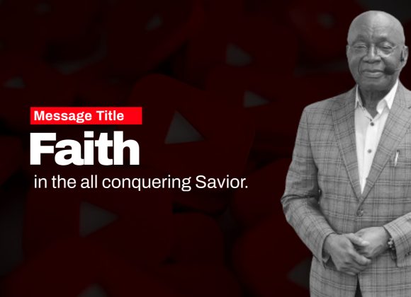Faith in the all conquering Savior. Faith in the all conquering Savior.